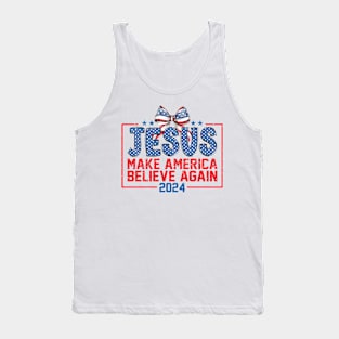 Jesus Make America Believe Again 2024 Christian Faith In God Tank Top